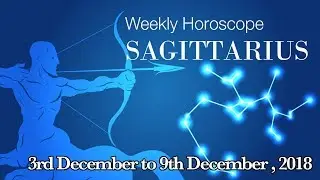 Sagittarius Horoscope - Sagittarius Weekly Horoscope From 3rd December 2018