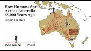 How Humans Spread Across Australia 65,000 Years Ago | History For Sleep