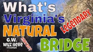 What's Virginia's Legendary Natural Bridge