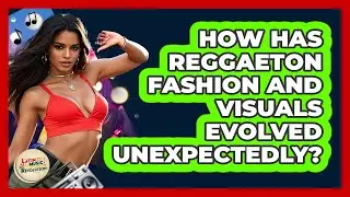 How Has Reggaeton Fashion And Visuals Evolved Unexpectedly? - Latin Music Revolution
