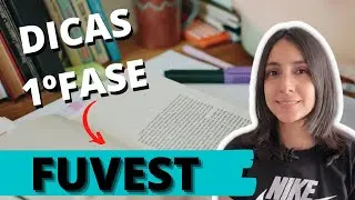 DICAS PARA A PRIMEIRA FASE DA FUVEST