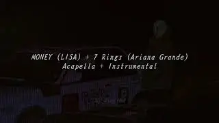 MONEY (LISA) but with 7 RINGS instrumental (Ariana Grande)