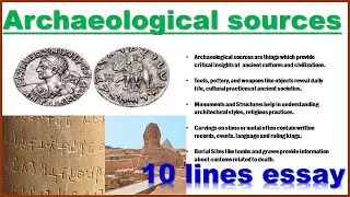 Archaeological sources || 10 lines essay || 10 lines on Archaeological sources