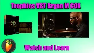 Bryan Michael Cox Watch and Learn Ep. 4 Trophies Vst