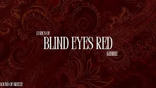 Minnie - blind eyes red (lyrics)