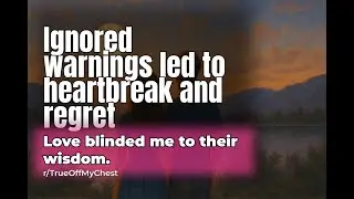 Reddit Relationship Stories: When Love Blinds You to the Truth Behind Family Loyalty