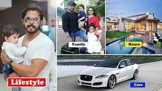 S. Sreesanth Lifestyle 2020, Biography, Family, Wife, Salary, Net worth, Cars, House