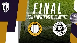 🔴 EN VIVO | COPA POTRERO | FINAL | SAN ALBERTO VS. EL GUAYO FC