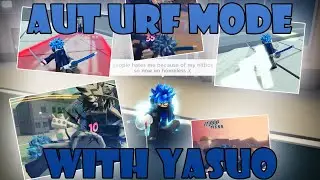 [AUT] Yasuo's Hitbox In URF Be Like - A Universal Time URF Mode With Yasuo