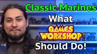 Fixing Classic Marines What GAMES WORKSHOP Should Do! | Models and Memories Weekly #53