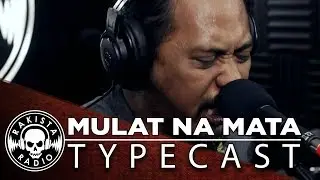 Mulat Na Mata by Typecast | Rakista Live EP250