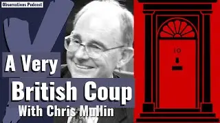 Fictional Elections: A Very British Coup with Chris Mullin