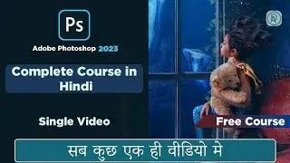 Learn Photoshop Full Course In Hindi | AI | PS