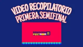 Video Recopilatorio Primera Semifinal Benidorm Fest 2023