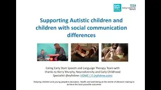 Supporting Autistic Children and Children with Social Communication Differences