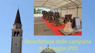 Campane di Loreggia (PD) – Benedizione delle Campane