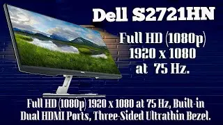 Dell 27 Monitor S2721HN in Plane Switching IPS, AMD Sync, Full HD1080p 1920x 1080at 75Hz.