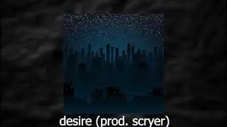 FAUXCUS - desire (prod. scryer)