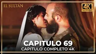 El Sult&aacute;n | Capitulo 69 Completo (4K)