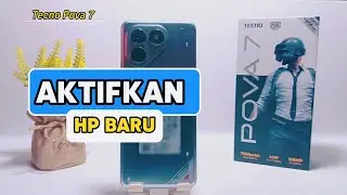 Cara Mengaktifkan Hp Baru Tecno Pova 7