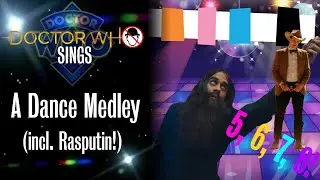 Doctor Who Sings - A Dance Medley (incl. Rasputin!)
