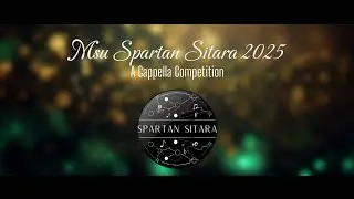 Michigan State University Spartan Sitara A Cappella Competition - January 18th 2025
