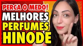 MELHORES PERFUMES HINODE pra MIM! MARAVILHOSOS! PERCA O MEDO/PRECONCEITO DELES!