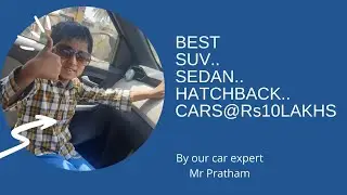 Best Suv/Sedan/hatchback cars at Rs10 lakhs 🚘 |3 imp things to be kept in mind while buying d car.