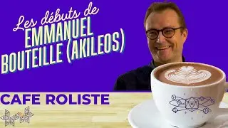 Caf&eacute; R&ocirc;liste - Les d&eacute;buts de...Emmanuel Bouteille (Akileos)