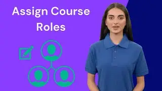 Assign Course Roles [Tutorial]