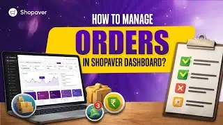 How to Manage Orders in Shopaver Dashboard | Order Tracking, Status & Updates