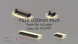 Molex - Product Spotlight -  FS19 0.50mm Pitch Front-Flip Actuator Easy-On FFC/FPC Connector
