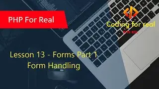 13. Forms Part 1. Form Handling. PHP Tutorial for beginner's. PHP Tutorial.