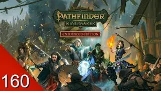 March on the First World - Pathfinder: Kingmaker Enhanced Edition - Let's Play - 160