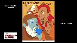 FAUST de GOUNOD en PARODIE - Partie 06