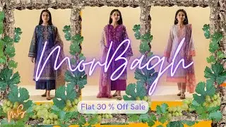 MorBagh || Flat 30%Off Sale || On Unstitched Summer Collection '22 || Available in Stores and Online