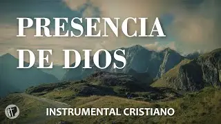 MUSICA CRISTIANA INSTRUMENTAL DE PIANO  -  SIN ANUNCIOS INTERMEDIOS  -  PRESENCIA DE DIOS