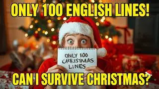 Can I Survive Christmas Using ONLY These 100 English Lines?!