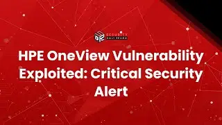 HPE OneView Vulnerability Exploited: Critical Security Alert