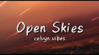 Open Skies (Official Lyric Video) | Celvyn Vibes