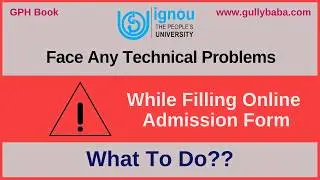 Ignou Online Admission Form Filling Issue | How to Resolve Online form fill up issue | Gullybaba