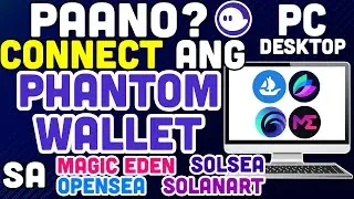 Paano I-Connect ang Phantom Wallet sa Magic Eden,  Opensea, Solanart at Solsea Gamit ang Desktop?