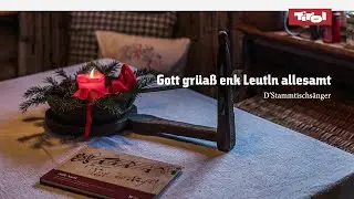 D’Stammtischsänger: Gott grüaß enk Leutln allesamt