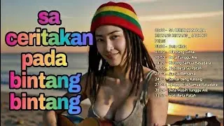 Lagu Reggae Sa Ceritakan Pada Bintang Bintang 🌙 Enak Didengar Saat Malam