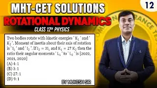 ROTATIONAL DYNAMICS MHT-CET 2025 PYQ'S WITH SOLUTION BY MUKESH SIR Q.12 || PGMN Solutions