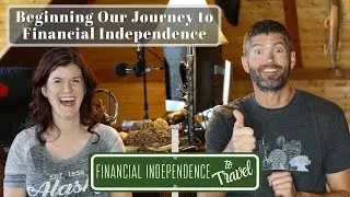 Financial Independence To Travel | Our New Journey