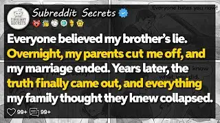 My parents believed my brother’s lie and cut me off. Years later… Reddit Relationship Stories
