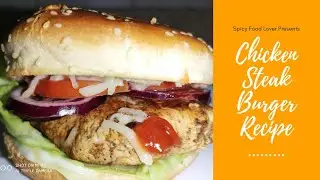 Chicken Steak Burger Recipe | KFC Style Chicken Burger at Home || How to Make Chicken Burger Easily