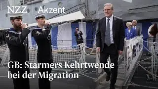 GB: Starmers Kehrtwende bei der Migration | NZZ Akzent