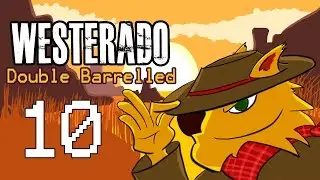 Westerado: DB - Let's Play! 10 [Pokerface]